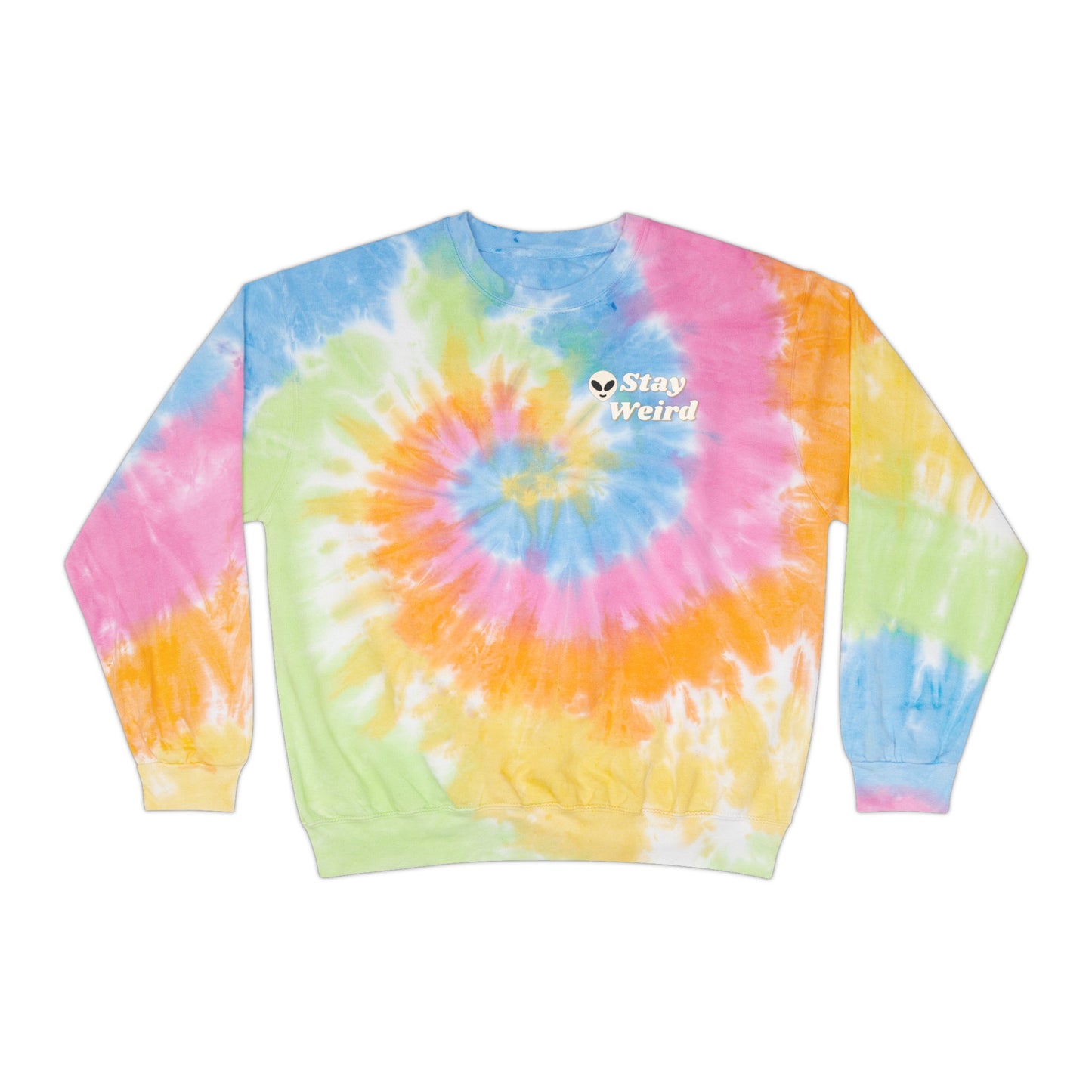 ‘Stay Weird’ Unisex Tie-Dye Sweatshirt