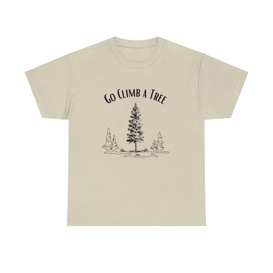 'Go Climb a Tree" Heavy Cotton Tee (Unisex)