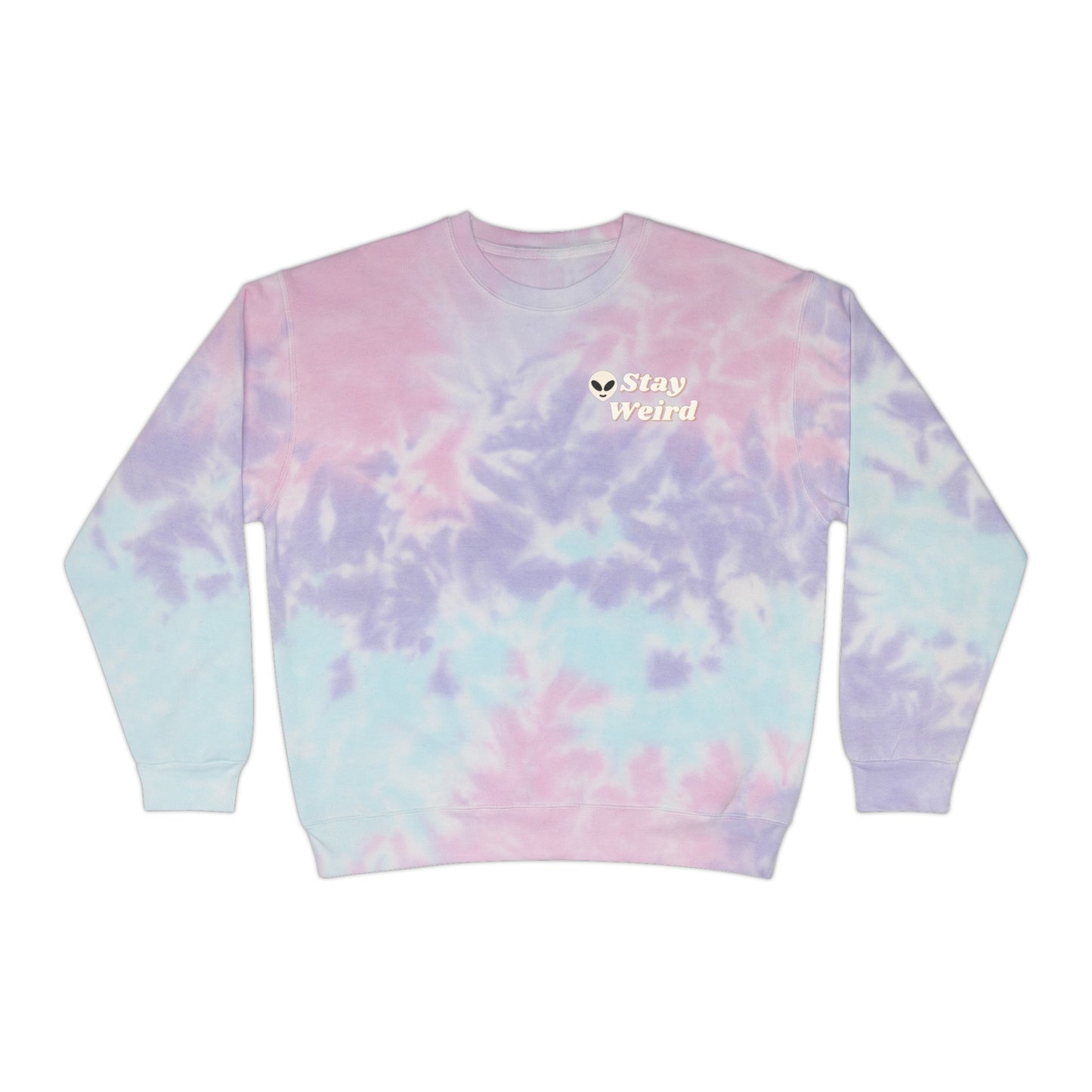 ‘Stay Weird’ Unisex Tie-Dye Sweatshirt