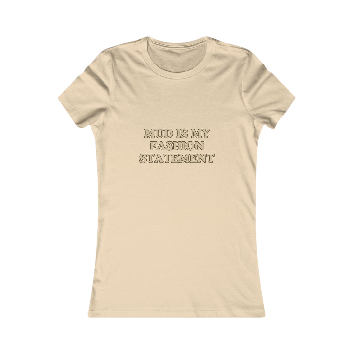 "Mud Fashion Statement" Women's Tee