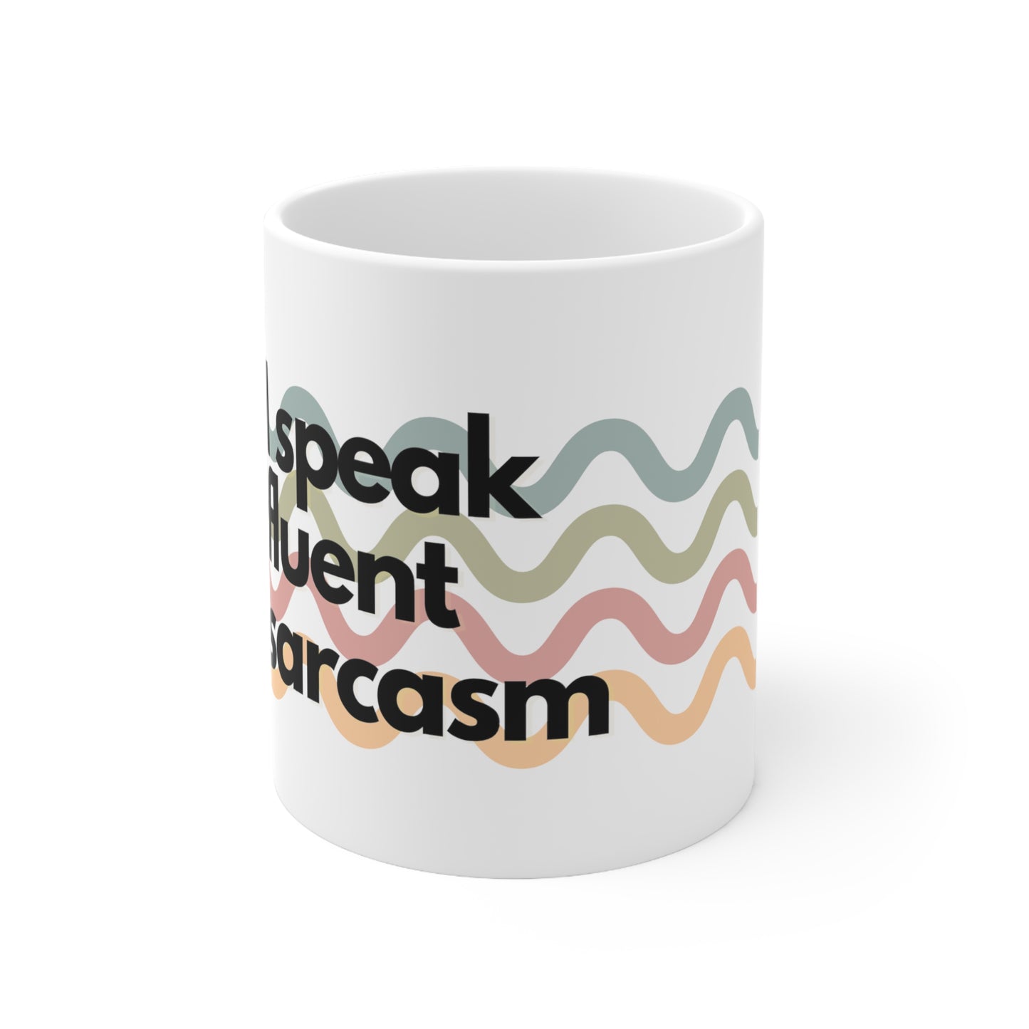 ‘I Speak Fluent Sarcasm’ Ceramic Mug 11oz