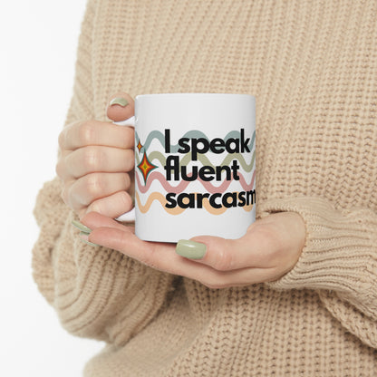 ‘I Speak Fluent Sarcasm’ Ceramic Mug 11oz