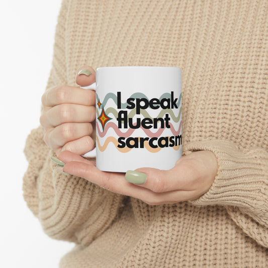 ‘I Speak Fluent Sarcasm’ Ceramic Mug 11oz