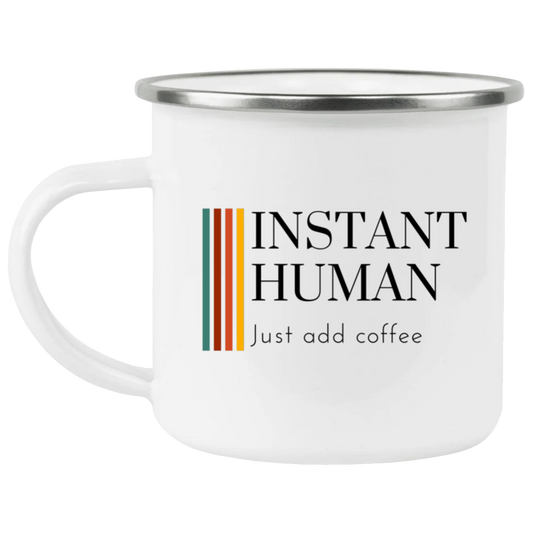 'Instant Human' Enamel Camping Mug