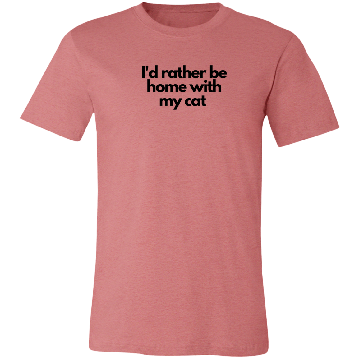 ‘I’d rather be home with my cat’ Unisex Jersey Short-Sleeve T-Shirt