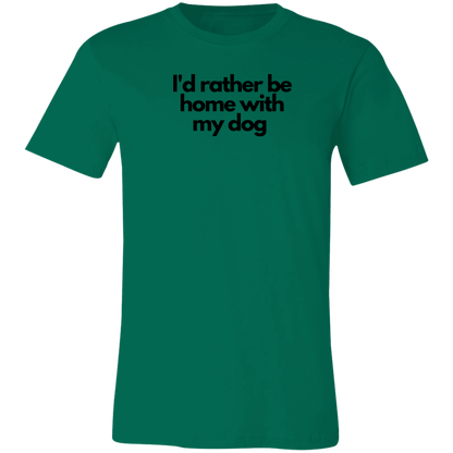 ‘I’d rather be home with my dog’ Unisex Jersey Short-Sleeve T-Shirt