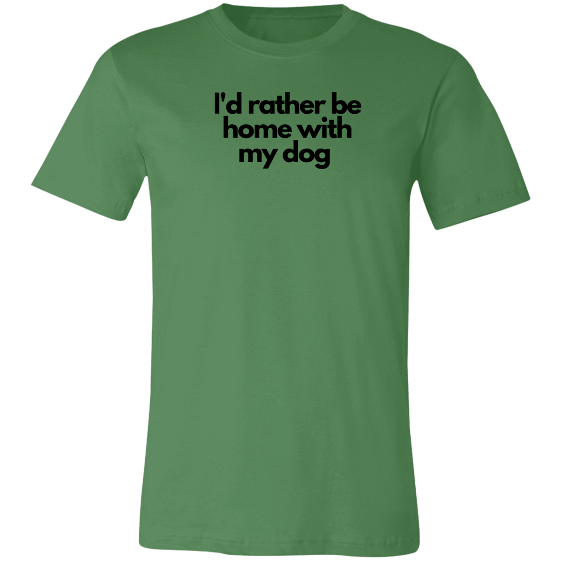 ‘I’d rather be home with my dog’ Unisex Jersey Short-Sleeve T-Shirt